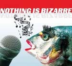 V.A.: Nothing Is Bizarre