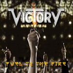 VICTORY: Fuel To The Fire