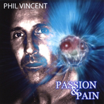 PHIL VINCENT: Passion & Pain