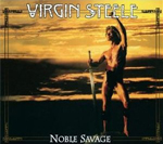 VIRGIN STEELE: Noble Savage