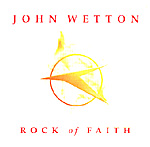 JOHN WETTON: Rock Of Faith