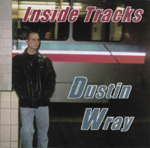 DUSTIN WRAY: Inside Tracks