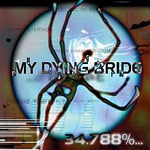 MY DYING BRIDE: 34.788 % ... Complete (1998, Peaceville Records)